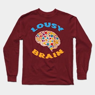 Lousy Brain Long Sleeve T-Shirt